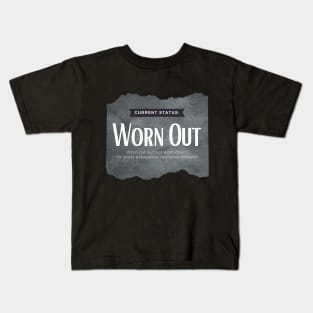 Status: Worn Out Kids T-Shirt